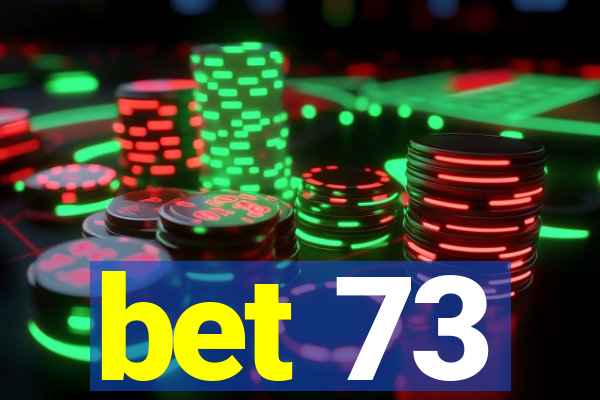 bet 73